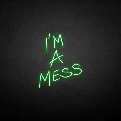 Im A Mess Neon Sign | Shineneon