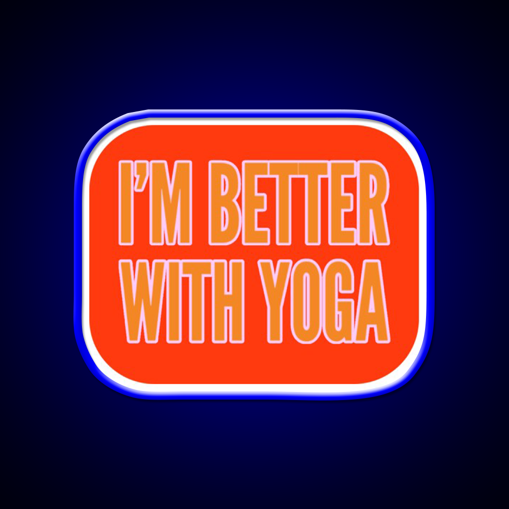 Im Better With Yoga Led Neon Sign For Wellness Space Rgb Color