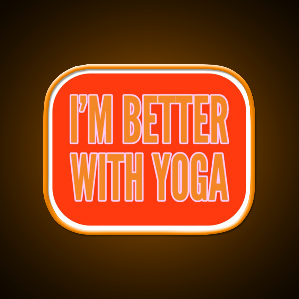 Im Better With Yoga Led Neon Sign For Wellness Space Rgb Color