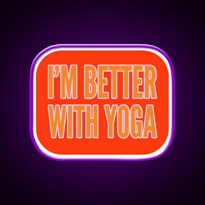 Im Better With Yoga Led Neon Sign For Wellness Space Rgb Color
