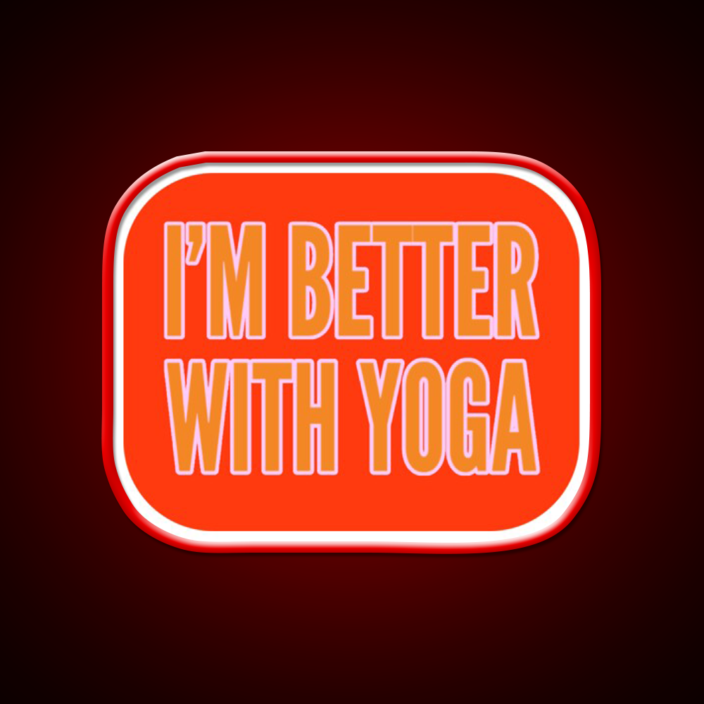Im Better With Yoga Led Neon Sign For Wellness Space Rgb Color