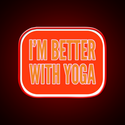 Im Better With Yoga Led Neon Sign For Wellness Space Rgb Color
