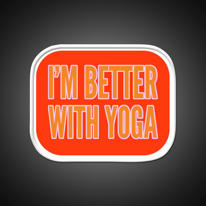 Im Better With Yoga Led Neon Sign For Wellness Space Rgb Color - Shineneon