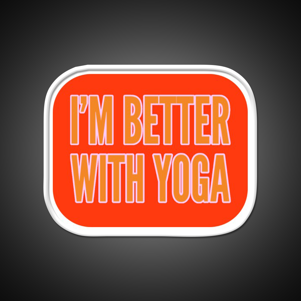 Im Better With Yoga Led Neon Sign For Wellness Space Rgb Color