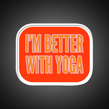 Im Better With Yoga Led Neon Sign For Wellness Space Rgb Color