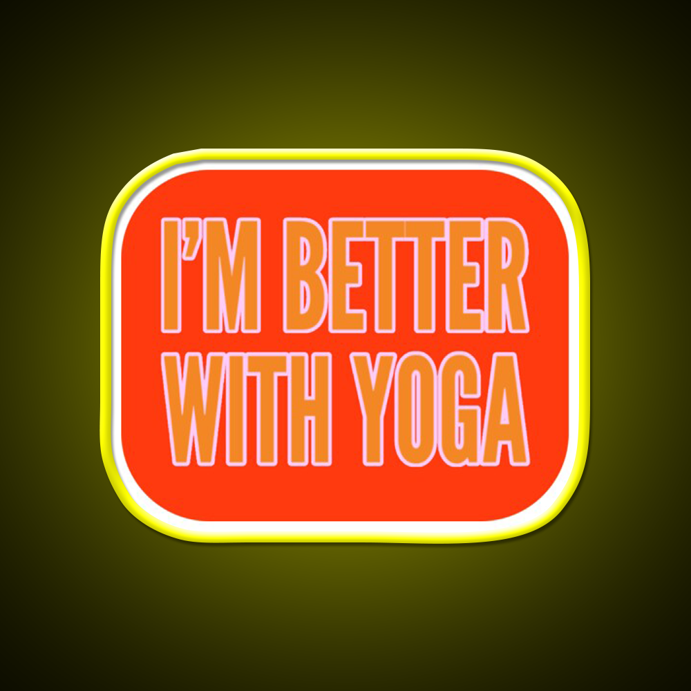 Im Better With Yoga Led Neon Sign For Wellness Space Rgb Color
