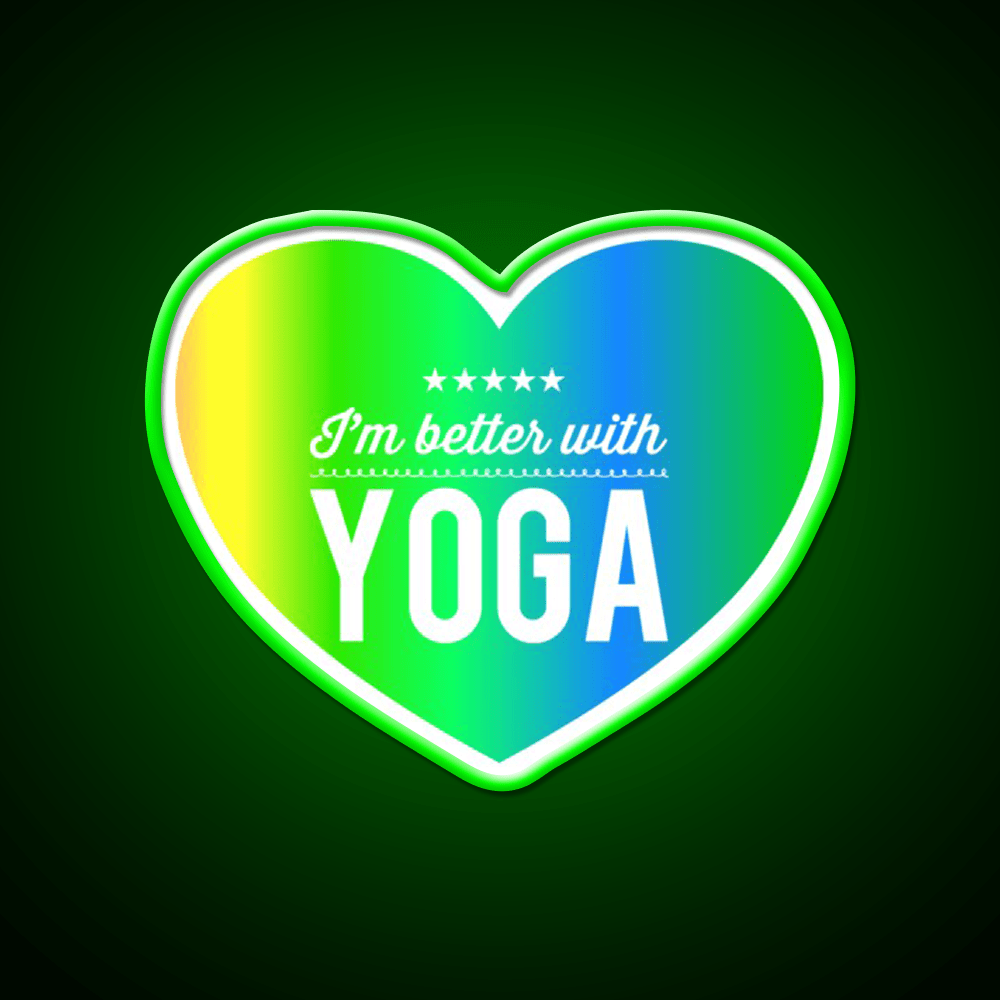 Im Better With Yoga Led Neon Sign Yoga Studio Rgb Color - Shineneon