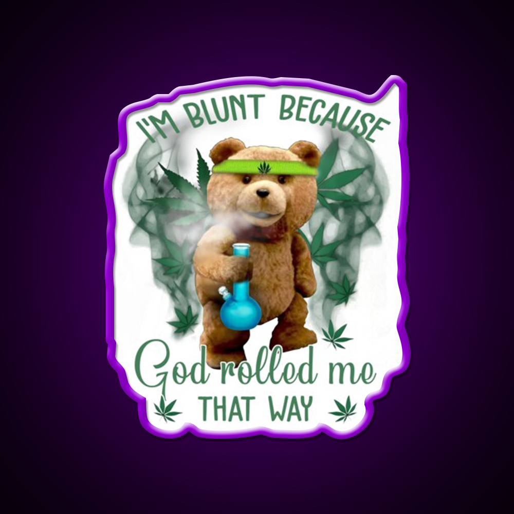 Im Blunt Because God Rolled Me That Way Bear Green Leaf Led Neon Sign Rgb Color - LED neon sign view 9