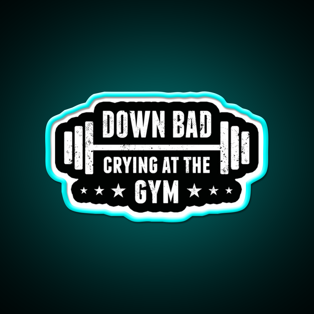 Im Down Bad Crying At The Gym Fitness Led Neon Sign Rgb Color