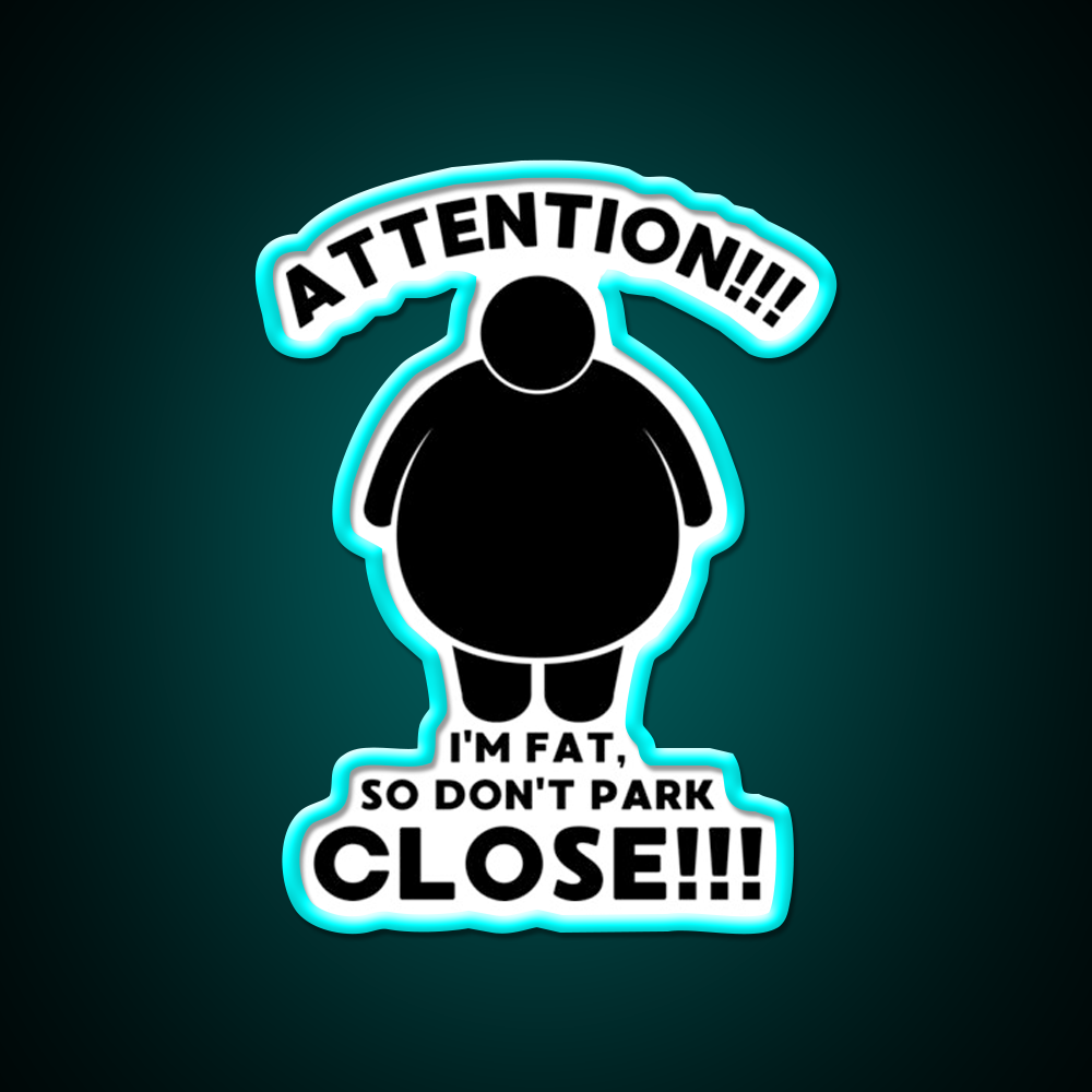 Im Fat So Dont Park Close Beer Bar Decor Led Neon Sign Rgb Color - Size and dimension reference