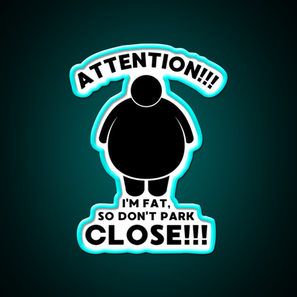 Im Fat So Dont Park Close Beer Bar Decor Led Neon Sign Rgb Color - Size and dimension reference