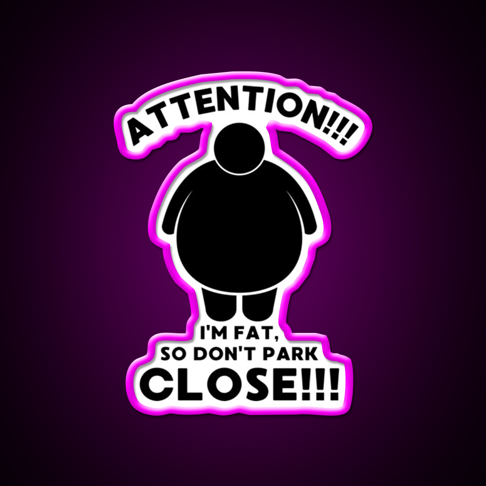 Im Fat So Dont Park Close Beer Bar Decor Led Neon Sign Rgb Color - Neon sign mounted on wall in room