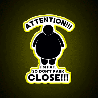 Im Fat So Dont Park Close Beer Bar Decor Led Neon Sign Rgb Color - Custom LED neon sign front view