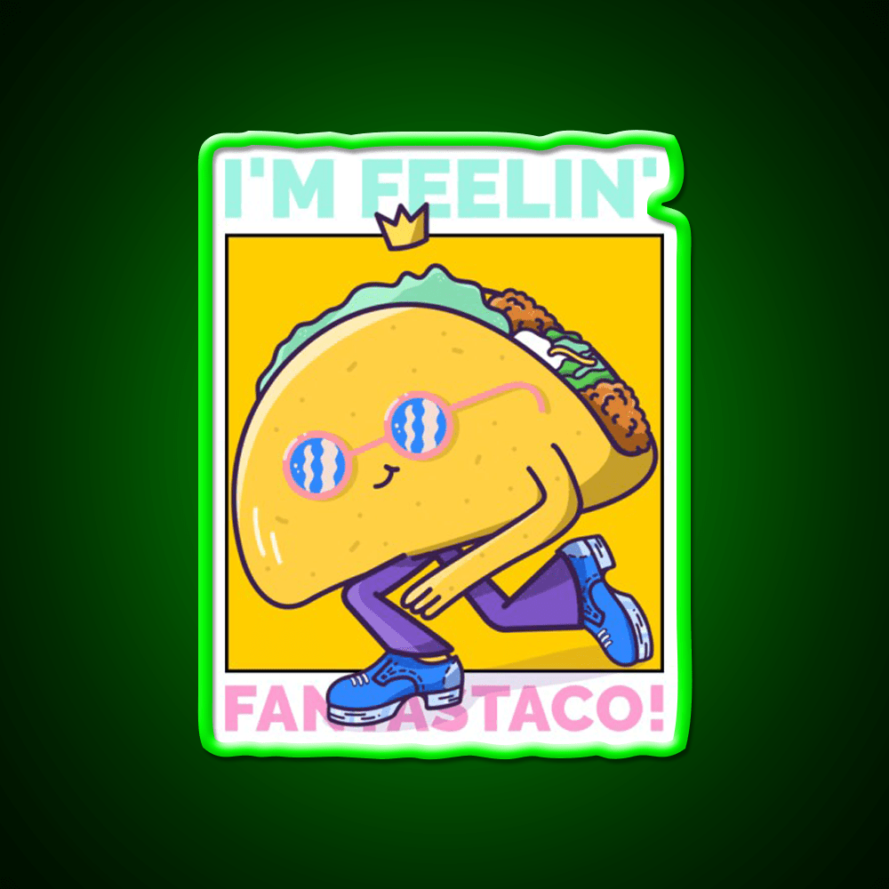 Im Feelin Fantastaco Led Neon Sign Mexican Food Sign Rgb Color - Shineneon