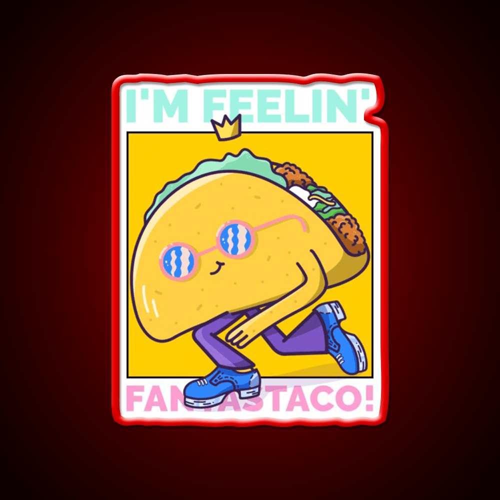 Im Feelin Fantastaco Led Neon Sign Mexican Food Sign Rgb Color - Shineneon