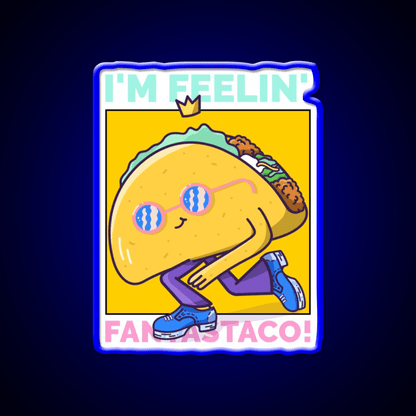 Im Feelin Fantastaco Led Neon Sign Mexican Food Sign Rgb Color - Shineneon