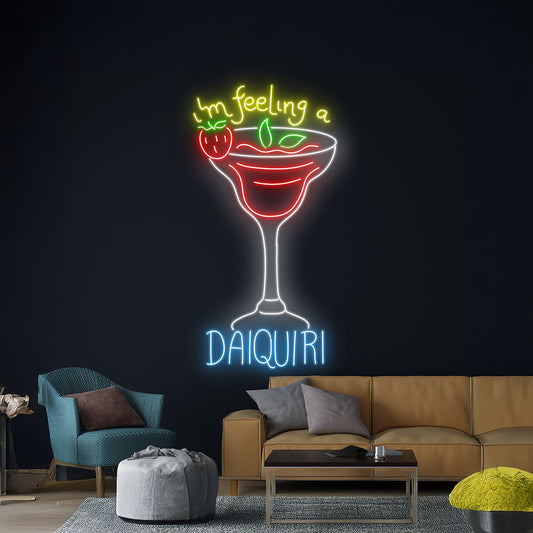 Im Feeling A Daiquiri Led Sign