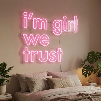 I'm Girl We Trust LED Neon Sign - 03 Real Lifestyle Scene