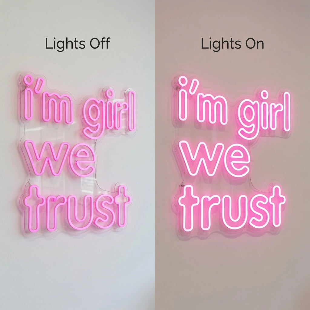 I'm Girl We Trust LED Neon Sign - 06 Day Night Comparison