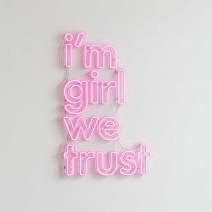 I'm Girl We Trust LED Neon Sign - Shineneon