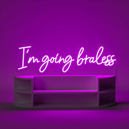 Im Going Braless Led Neon Sign - Shineneon