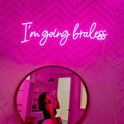 Im Going Braless Led Neon Sign - Shineneon