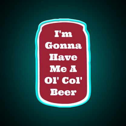 Im Gonna Have Me A Ol Col Beer Sam Pittman Beer Bar Decor Led Neon Sign Rgb Color - Size and dimension reference