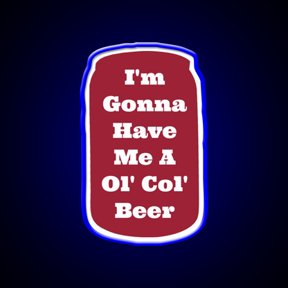 Im Gonna Have Me A Ol Col Beer Sam Pittman Beer Bar Decor Led Neon Sign Rgb Color - LED neon sign view 5