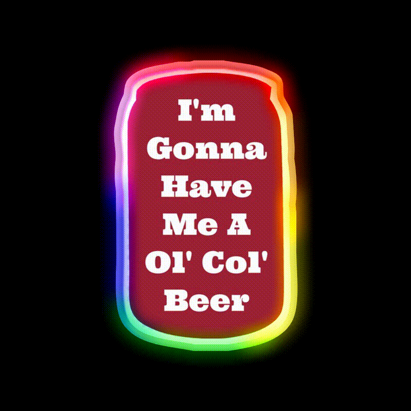 Im Gonna Have Me A Ol Col Beer Sam Pittman Beer Bar Decor Led Neon Sign Rgb Color - LED neon sign close-up detail