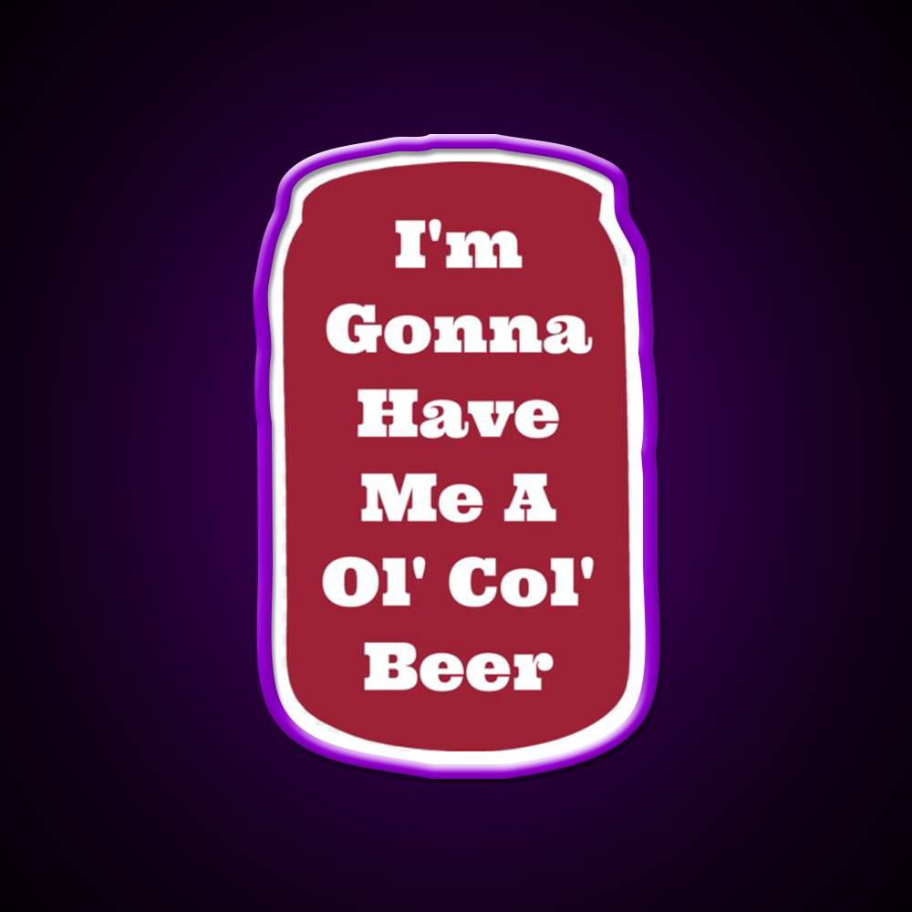 Im Gonna Have Me A Ol Col Beer Sam Pittman Beer Bar Decor Led Neon Sign Rgb Color - LED neon sign view 9