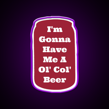 Im Gonna Have Me A Ol Col Beer Sam Pittman Beer Bar Decor Led Neon Sign Rgb Color - LED neon sign view 9