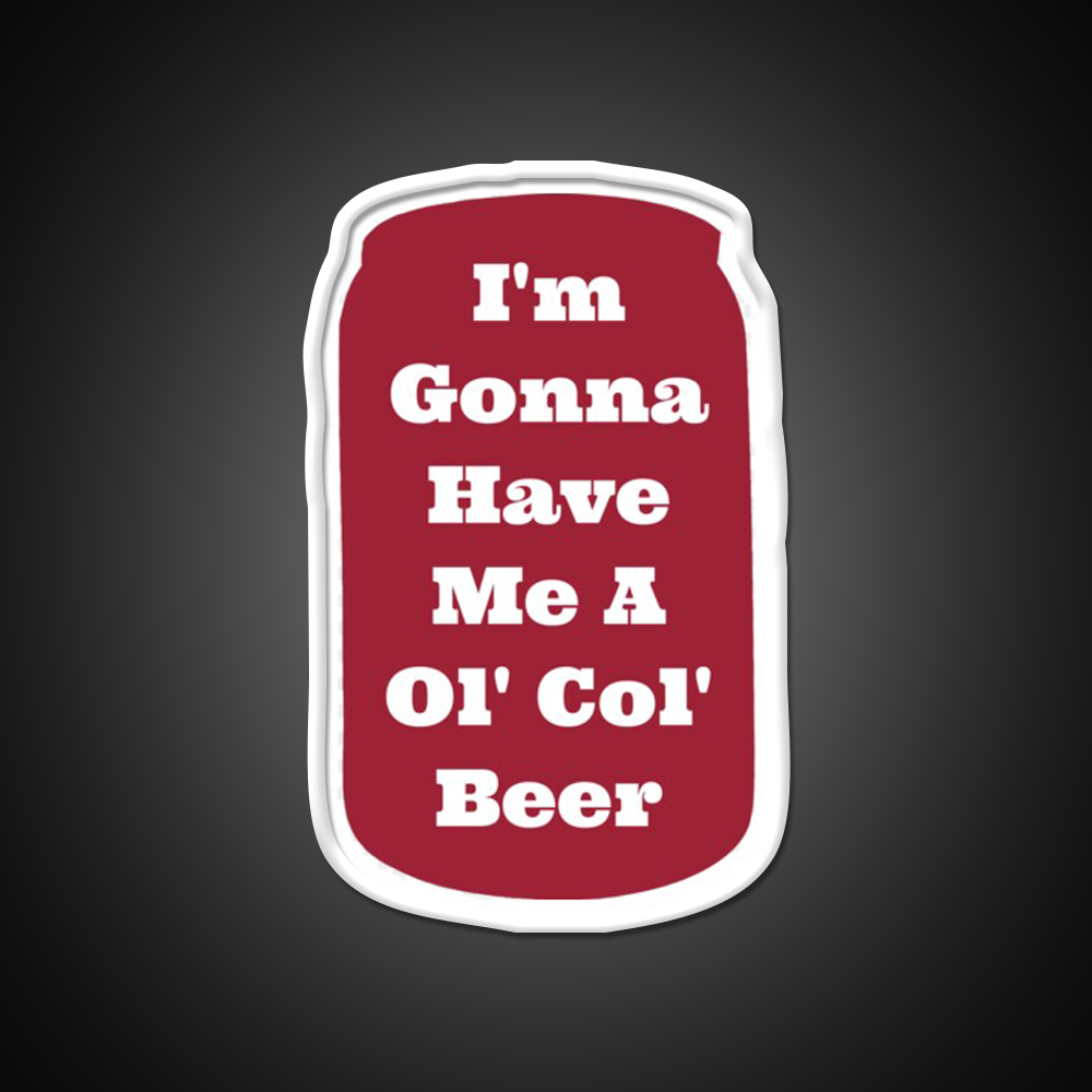 Im Gonna Have Me A Ol Col Beer Sam Pittman Beer Bar Decor Led Neon Sign Rgb Color - LED neon sign view 11