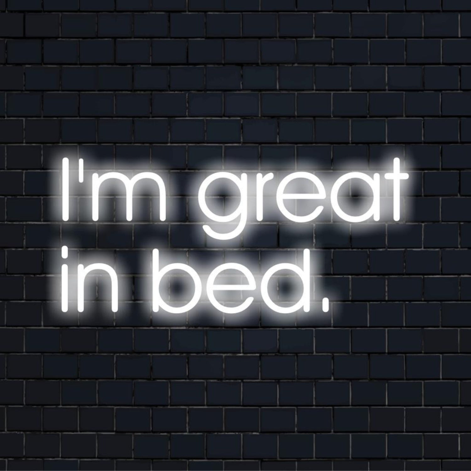 Im Great In Bed White Led Neon Sign Bedroom Decor - Shineneon