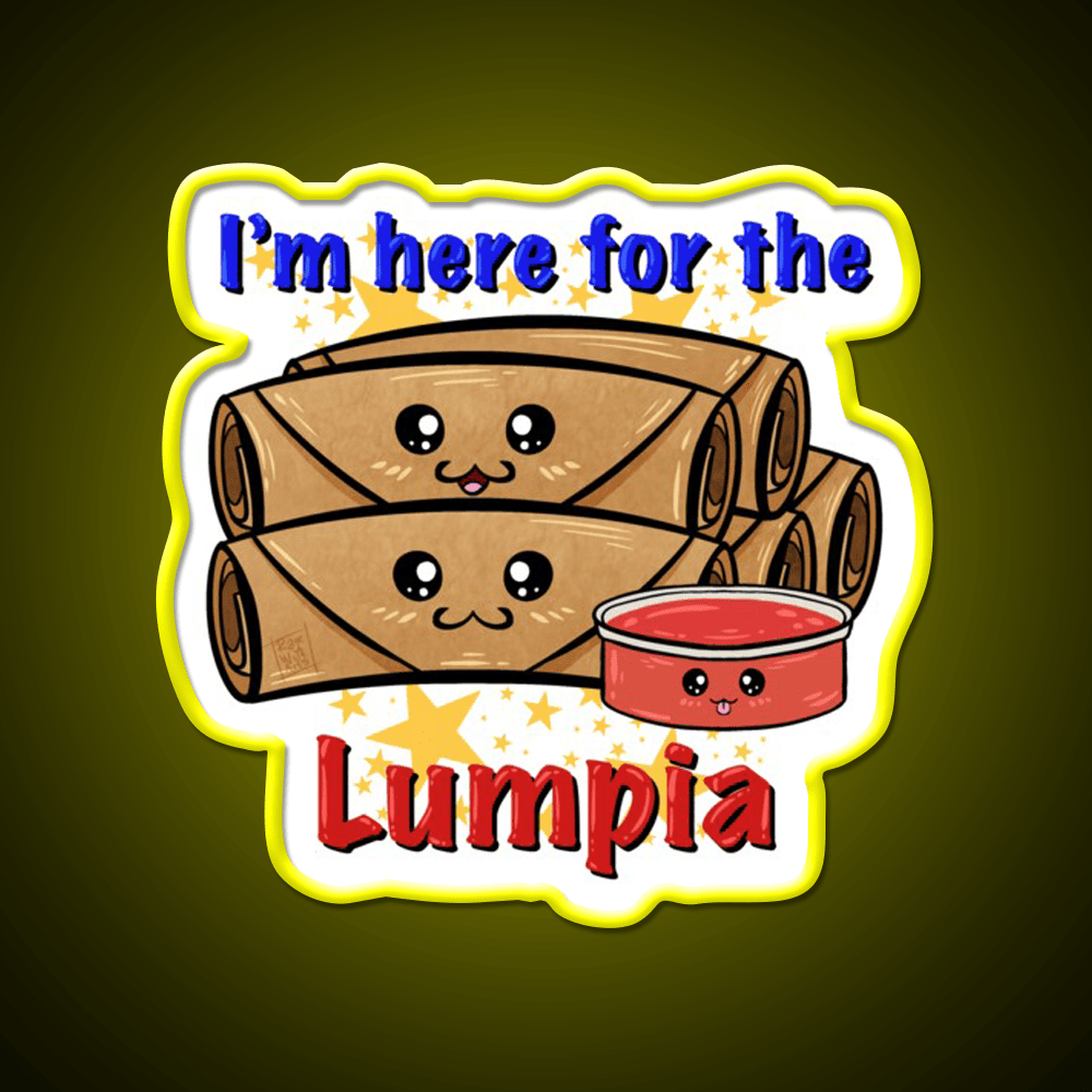 Im Here For The Lumpia Snack Food Led Neon Sign Rgb Color - Shineneon