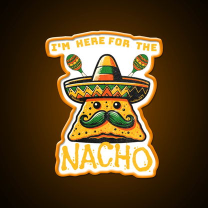 Im Here For The Nacho Snack Food Led Neon Sign Rgb Color - Shineneon