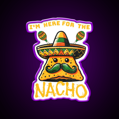 Im Here For The Nacho Snack Food Led Neon Sign Rgb Color - Shineneon