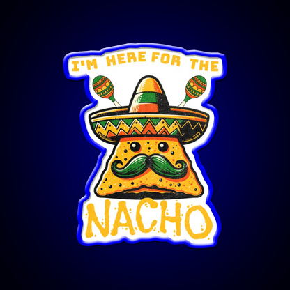Im Here For The Nacho Snack Food Led Neon Sign Rgb Color - Shineneon