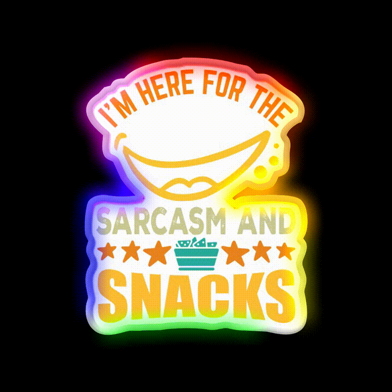 Im Here For The Sarcasm And Snacks Snack Food Led Neon Sign Rgb Color - LED neon sign close-up detail