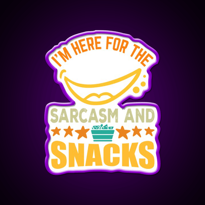 Im Here For The Sarcasm And Snacks Snack Food Led Neon Sign Rgb Color - Shineneon