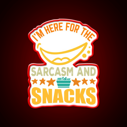Im Here For The Sarcasm And Snacks Snack Food Led Neon Sign Rgb Color - Shineneon