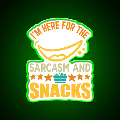 Im Here For The Sarcasm And Snacks Snack Food Led Neon Sign Rgb Color - Shineneon