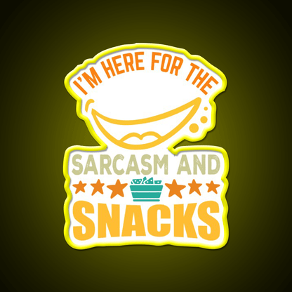 Im Here For The Sarcasm And Snacks Snack Food Led Neon Sign Rgb Color - Shineneon