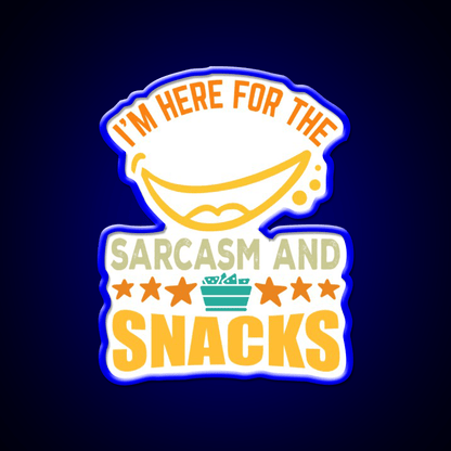 Im Here For The Sarcasm And Snacks Snack Food Led Neon Sign Rgb Color - Shineneon