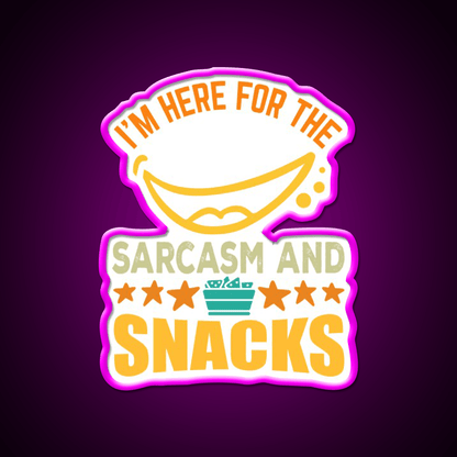 Im Here For The Sarcasm And Snacks Snack Food Led Neon Sign Rgb Color - Shineneon