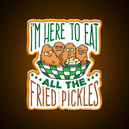 Im Here To Eat All The Fried Pickles Snack Food Led Neon Sign Rgb Color - Shineneon