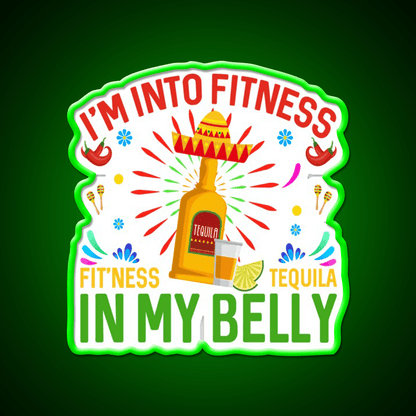 Im Into Fitness Fitness Tequila In My Belly Party Drink Tequila Led Neon Sign Rgb Color - Shineneon