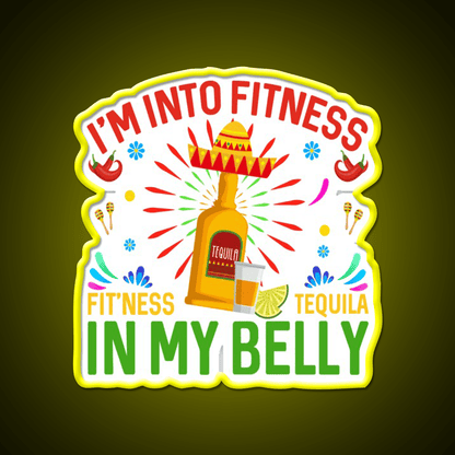 Im Into Fitness Fitness Tequila In My Belly Party Drink Tequila Led Neon Sign Rgb Color - Shineneon