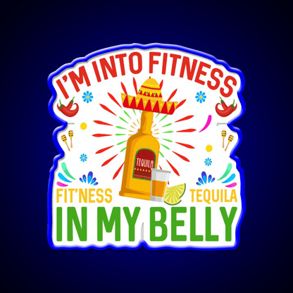 Im Into Fitness Fitness Tequila In My Belly Party Drink Tequila Led Neon Sign Rgb Color - Shineneon