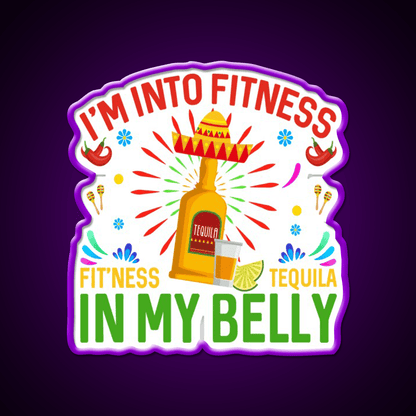 Im Into Fitness Fitness Tequila In My Belly Party Drink Tequila Led Neon Sign Rgb Color - Shineneon