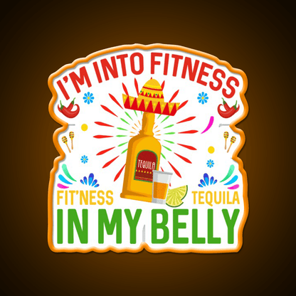 Im Into Fitness Fitness Tequila In My Belly Party Drink Tequila Led Neon Sign Rgb Color - Shineneon